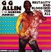 G.G. Allin - Brutality and Bloodshed for All