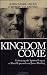 Kingdom Come: Embracing the Spiritual Legacy of David Lipscomb and James Harding
