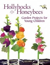 Hollyhocks And Honeybees (Pb) (Ages 3-8)