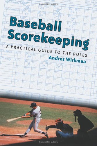 baseball scorekeeping a practical guide to the rules