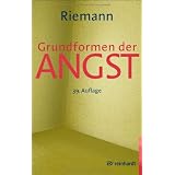 Grundformen der Angst: Eine tiefenpsychologische Studievon "Fritz Riemann"