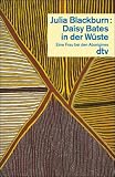 Produkt-Bild: Daisy Bates in der W&uuml;ste. Eine Frau bei den Aborigines.