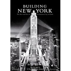 Building New York: The Rise and Rise of the Greatest City on Earth
