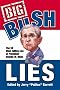 Big Bush Lies: The 20 Most Telling Lies of President George W. Bush