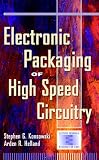 Electronic Packaging of High Speed Circuitry