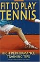 Fit to Play Tennis: High Performance Training Tips