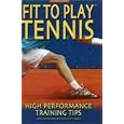 Fit to Play Tennis: High Performance Training Tips by  Carl Petersen and Nina Nittinger