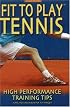 Fit to Play Tennis: High Performance Training Tips