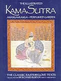 The Illustrated Kama Sutra : Ananga-Ranga and Perfumed Garden - The Classic Eastern Love Texts