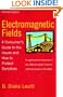 Electromagnetic Fields: A Consumer's Guide to the Issues and How to Protect Ourselves
