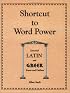 Shortcut to Word Power: Essential Latin and Greek Roots and Prefixes