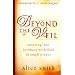 Beyond the Veil: Entering into Intimacy with God through Prayer