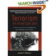 Terrorism on American Soil: A Concise History of Plots and Perpetrators from the Famous to the Forgotten by Joseph T. McCann
