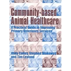 Community-based Animal Health Care: A Practical Guide to Improving Primary Veterinary Services