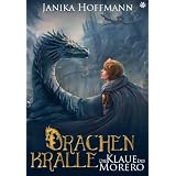 Drachenkralle: Die Klaue des Morerovon "Janika Hoffmann"