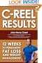 C-Reel Results: 12 Weeks to Permanent Fat Loss and Weight Management