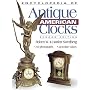 Encyclopedia of Antique American Clocks, Second Edition