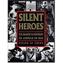 Silent Heroes:The Bravery & Devotion of Animals in War: An Animals' Roll of Honour