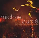 Michael Buble Meets Madison Square Ga...