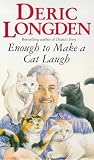 Enough to Make a Cat Laugh