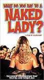 What Do You Say to a Naked Lady What Do You Say to a Naked Lady
