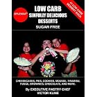 Low Carb Sinfully Delicious Desserts:: Cheesecakes, Pies, Cookies, Mousse, Tiramisu,... by  Victor Kline