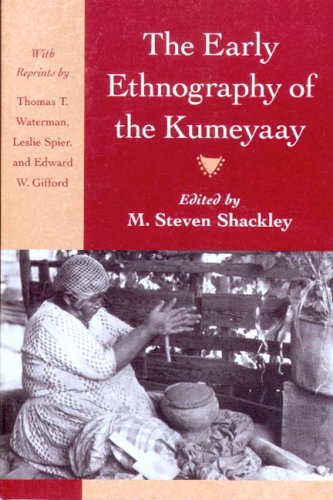 the early ethnography of the kumeyaay classics in california anthropology