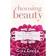 Choosing Beauty: A 30-day Spiritual Makeover For Women 