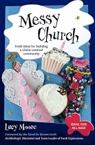 Messy Church: Fresh Ideas for Building a Christ-centred Community: Fresh Ideas for Building a Christ-centred Community v. 1