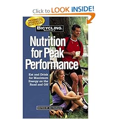 Bicycling Magazine's Nutrition for Peak Performance: Eat and Drink for Maximum Energy on the Road and Off