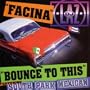 Facina / Bounce to This