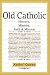 Old Catholic: History, Ministry, Faith & Mission