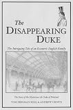 The disappearing duke : the intriguing tale of an eccentric English family