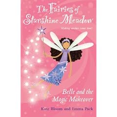 Belle and the Magic Makeover (Fairies of Starshine Meadow, Making Wishes Come True...!)