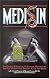 Medisin: The Causes & Solutions to Disease, Malnutrition, And the Medical Sins That Are Killing the World (None)