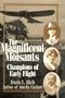 The Magnificent Moisants : Champions of Early Flight