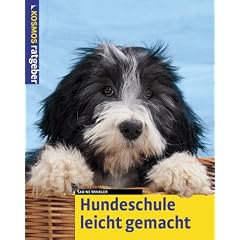 Hundeschule leicht gemacht. Mit praktischen Schritt - f�r - Schritt - Anleitungen
