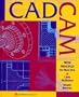 Cadcam: From Principles to Practice
