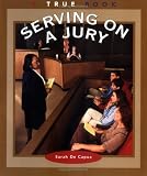 Serving on a Jury (True Books: Civics)