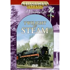 American Steam - A Vanishing Era: Twilight of Steam