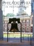 Philadelphia in Photographs
