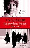 Produkt-Bild: Tschador. Im geteilten Herzen des Iran