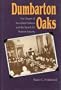 Dumbarton Oaks: The Origins of the United Nations and the Search for Postwar Security