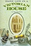 Daily life in a Victorian house
