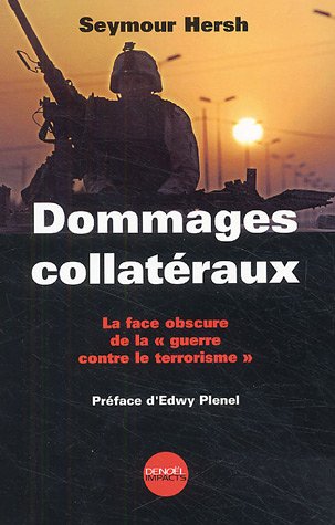 Dommages collatéraux : La Face obscure de la guerre contre le terrorisme