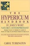 The Hypericum Handbook: Using St.John's Wort, 'Nature's Prozac', to Alleviate Depression