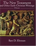 The New Testament and Other Early Christian Writings: A Reader