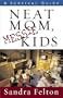 Neat Mom, Messie Kids: A Survival Guide