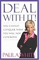 Deal With It!: You Cannot Conquer What You Will Not Confront