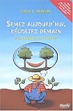 Semer aujourd'hui, r�colter demain : Le paradoxe de la vie facile